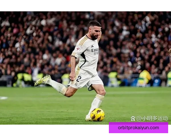 卡瓦哈尔持续提升，助力球队争取欧冠第六冠的信心明显增强